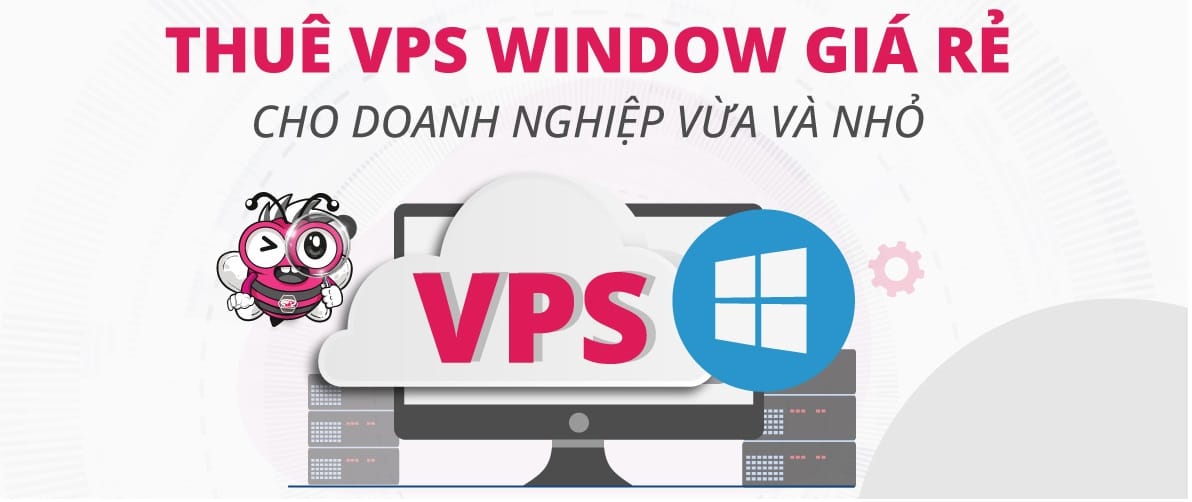 Dịch vụ cho thuê VPS windows giá rẻ chất lượng uy tín Dịch vụ cho thuê VPS windows giá rẻ chất lượng uy tín