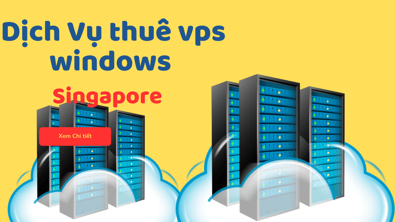 Nhà cung cấp Dịch vụ thuê vps windows Singapore