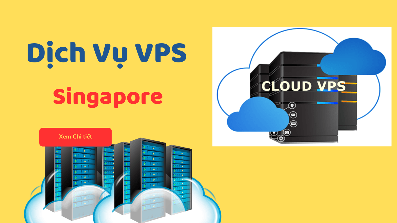 Dịch Vụ VPS Singapore Dịch Vụ VPS Singapore