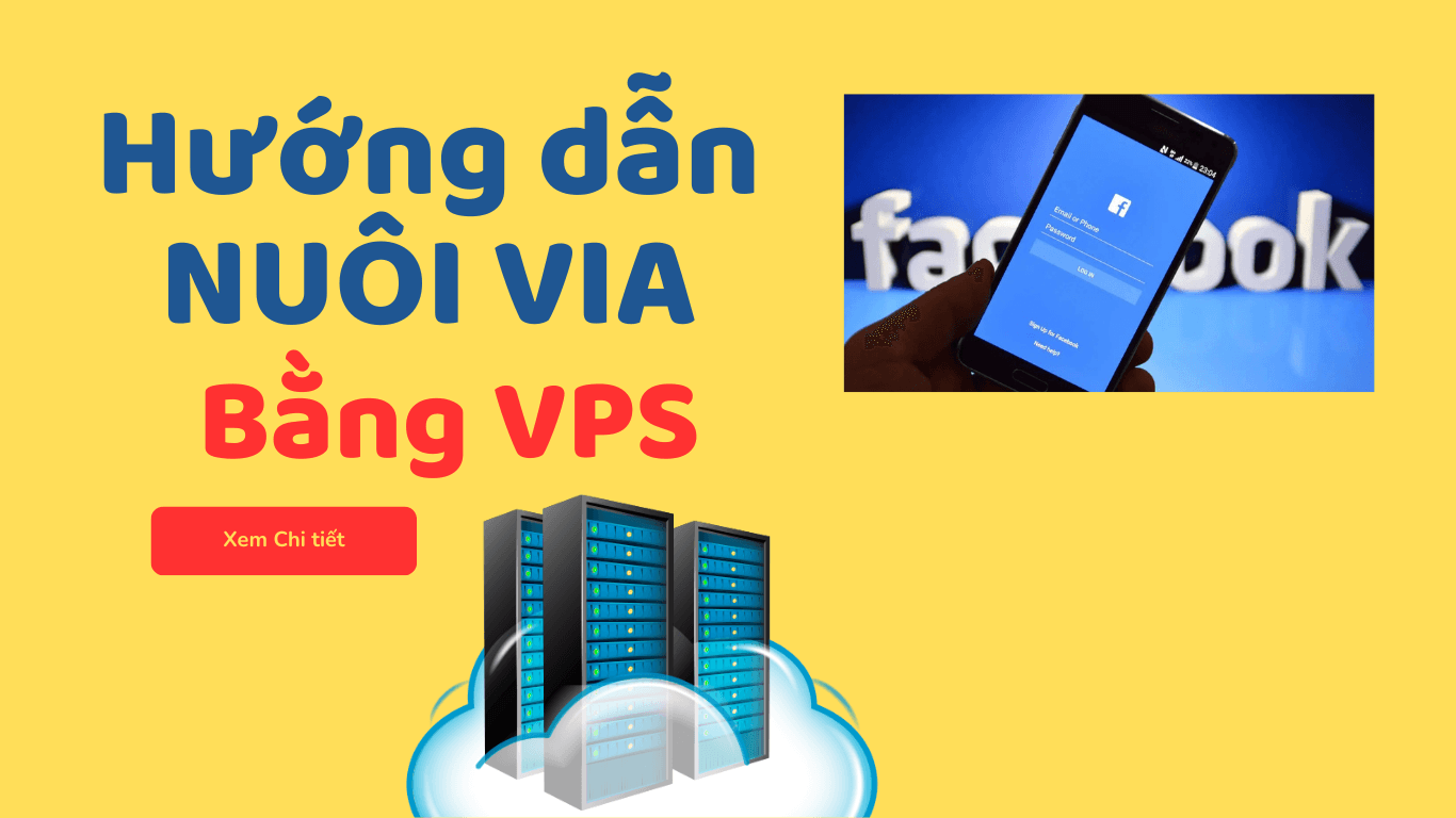 Nuôi via facebook bằng vps Nuôi via facebook bằng vps